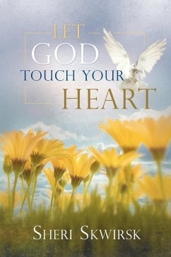 Let God Touch Your Heart - Skwirsk, Sheri
