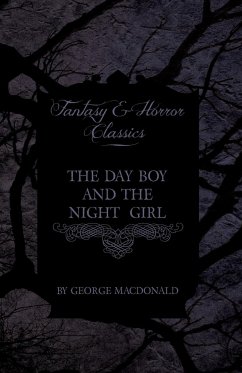 The Day Boy and the Night Girl (Fantasy and Horror Classics) - Macdonald, George