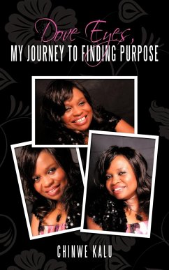 Dove Eyes, My Journey to Finding Purpose - Kalu, Chinwe