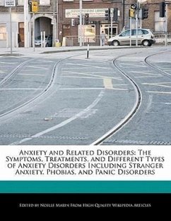 Anxiety and Related Disorders: The Symptoms, Treatments, and Different Types of Anxiety Disorders Including Stranger Anxiety, Phobias, and Panic Diso - Marin, Noelle