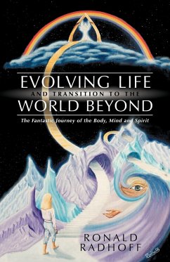 Evolving Life and Transition to the World Beyond - Radhoff, Ronald