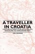 A Traveller in Croatia - A Historical... - Bild 1
