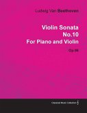 Violin Sonata - No. 10 - Op. 96 - For Piano and Violin;With a Biography by Joseph Otten Violin Sonata - No. 10 - Op. 96 - For Piano and Violin;With a Biography by Joseph Otten