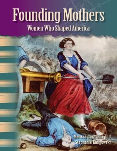 Founding Mothers: Women Who Shaped America - Carosella, Melissa; Kuligowski, Stephanie