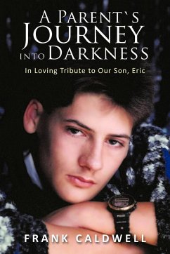 A PARENT`S JOURNEY INTO DARKNESS - Caldwell, Frank