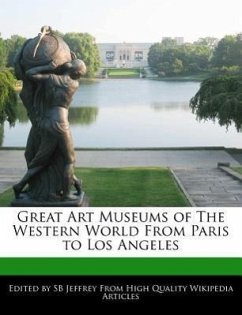 Great Art Museums of the Western World from Paris to Los Angeles - Jeffrey, S. B. Jeffrey, Sb