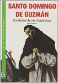 Santo Domingo de Guzman. Fundador de los dominicos Santo Domingo de Guzman. Fundador de los dominicos
