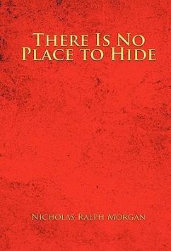 There Is No Place to Hide - Morgan, Nicholas Ralph