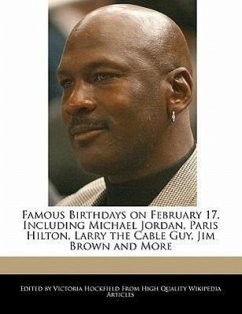 Famous Birthdays on February 17, Including Michael Jordan, Paris Hilton, Larry the Cable Guy, Jim Brown and More - Hockfield, Victoria