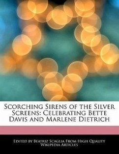 Scorching Sirens of the Silver Screens: Celebrating Bette Davis and Marlene Dietrich - Scaglia, Beatriz