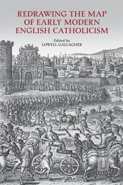 Redrawing the Map of Early Modern English Catholicism - Gallagher, Lowell