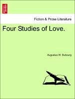 Four Studies of Love. VOL. III - Dubourg, Augustus W.