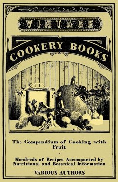 The Compendium of Cooking with Fruit - Hundreds of Recipes Accompanied by Nutritional and Botanical Information - Various