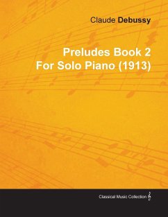 Preludes Book 2 by Claude Debussy for Solo Piano (1913)