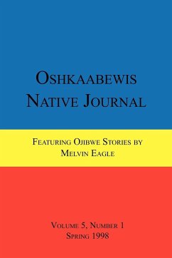 Oshkaabewis Native Journal (Vol. 5, No. 1) - Treuer, Anton; Eagle, Melvin