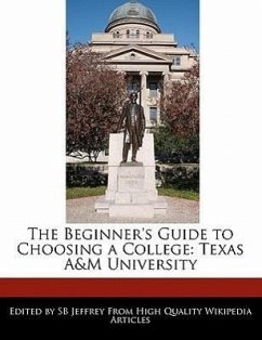 The Beginner's Guide to Choosing a College: Texas A&m University - Jeffrey, S. B. Jeffrey, Sb