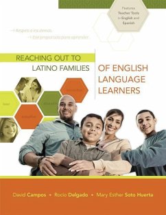 Reaching Out to Latino Families of English Language Learners - Campos, David; Delgado, Rocio; Huerta, Mary Esther Soto