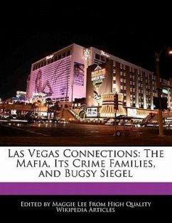 Las Vegas Connections: The Mafia, Its Crime Families, and Bugsy Siegel - Lee, Maggie