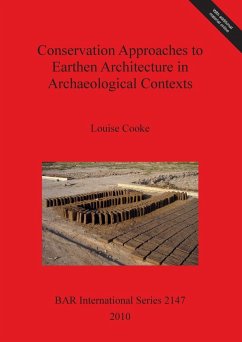 Conservation Approaches to Earthen Architecture in Archaeological Contexts - Cooke, Louise