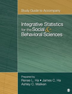 Study Guide to Accompany Integrative Statistics for the Social and Behavioral Sciences - Ha, Renee R.; Ha, James C.; Maliken, Ashley C.