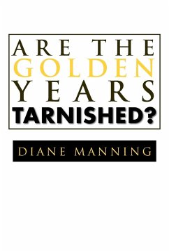 Are the Golden Years Tarnished? - Manning, Diane
