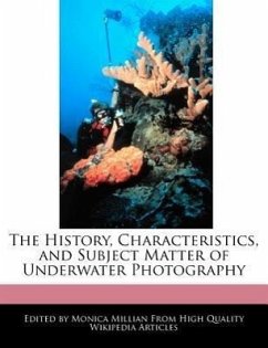 The History, Characteristics, and Subject Matter of Underwater Photography - Millian, Monica