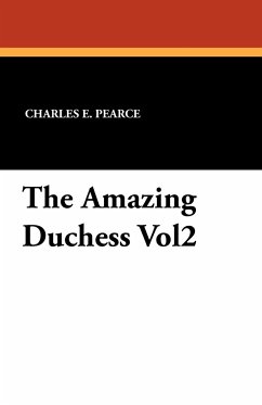 The Amazing Duchess Vol2 - Pearce, Charles E.