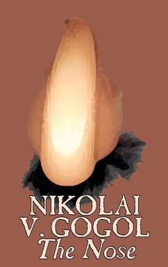 The Nose by Nikolai Gogol, Classics, Literary - Gogol, Nikolai Vasil'evich