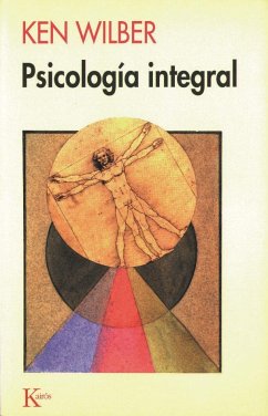 Psicología integral - Wilber, Ken
