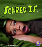 Scared Is ...