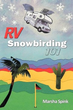 RV Snowbirding 101 - Spink, Marsha