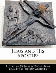 Jesus and His Apostles - Jeffrey, S. B. Jeffrey, Sb