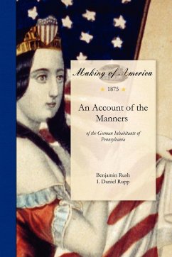 Account of the Manners - Rush, Benjamin; Benjamin Rush; I. Daniel Rupp