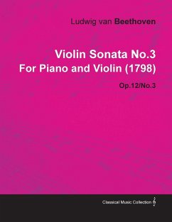 Violin Sonata - No. 3 - Op. 12/No. 3 - For Piano and Violin;With a Biography by Joseph Otten - Beethoven, Ludwig van