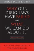 Why Our Drug Laws Have Failed and What We Can Do about It