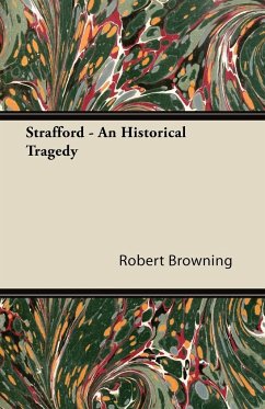 Strafford - An Historical Tragedy - Browning, Robert