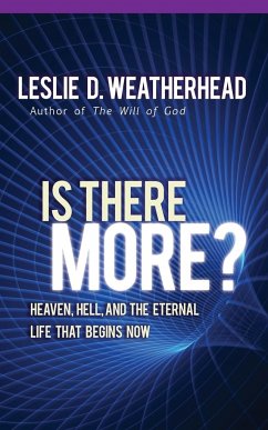 Is There More? - Weatherhead, Leslie D; Weatherhead, A Kingsley