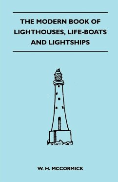 The Modern Book of Lighthouses, Life-Boats and Lightships - Mccormick, W. H.