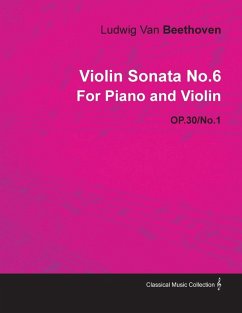 Violin Sonata No. 6 - Op. 30/No. 1 - For Piano and Violin;With a Biography by Joseph Otten - Beethoven, Ludwig van