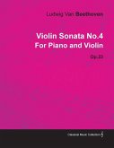 Violin Sonata - No. 4 - Op. 23 - For Piano and Violin;With a Biography by Joseph Otten Violin Sonata - No. 4 - Op. 23 - For Piano and Violin;With a Biography by Joseph Otten