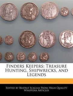 Finders Keepers: Treasure Hunting, Shipwrecks, and Legends - Scaglia, Beatriz