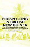 Prospecting in British New Guinea - A Historical Article on the Experience of a Gold Prospector