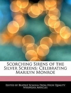 Scorching Sirens of the Silver Screens: Celebrating Marilyn Monroe - Scaglia, Beatriz