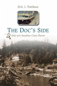 The Doc's Side: Tales of a Sunshine Coast Doctor - Paetkau, Eric