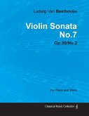 Violin Sonata - No. 7 - Op. 30/No. 2 - For Piano and Violin Violin Sonata - No. 7 - Op. 30/No. 2 - For Piano and Violin
