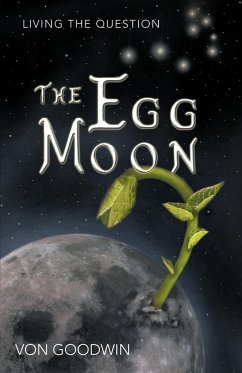 The Egg Moon - Goodwin, Von