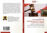 La recevabilité des requêtes devant la Cour de Justice de la CEMAC La recevabilité des requêtes devant la Cour de Justice de la CEMAC