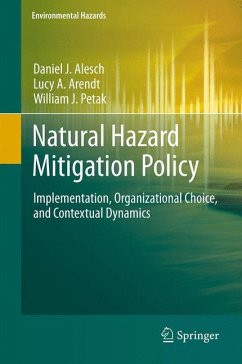 Natural Hazard Mitigation Policy - Alesch, Daniel J.;Arendt, Lucy A.;Petak, William J.