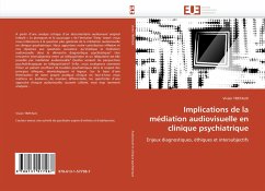 Implications de la médiation audiovisuelle en clinique psychiatrique - TRIFFAUX, Vivien