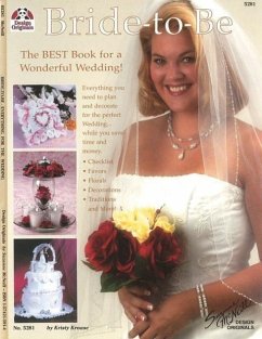 Bride-To-Be: The Best Book for a Wonderful Wedding - Krouse, Kristy